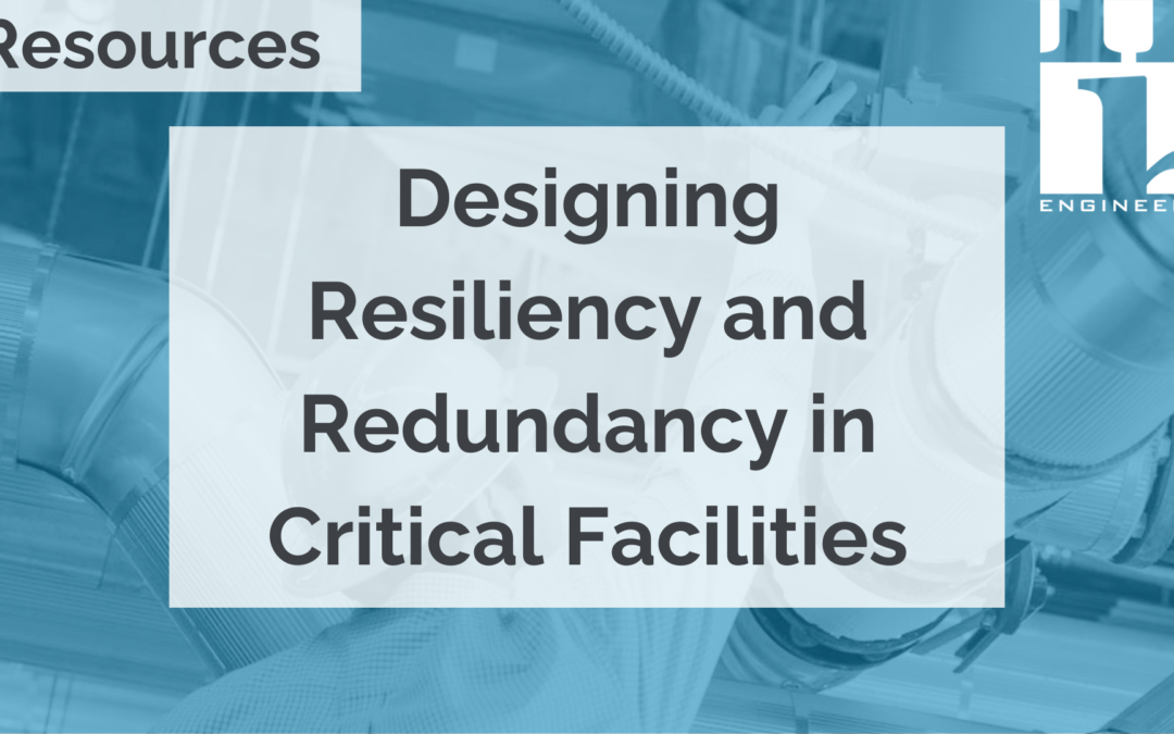 Designing Resiliency and Redundancy in Critical Facilities with H2Engineering