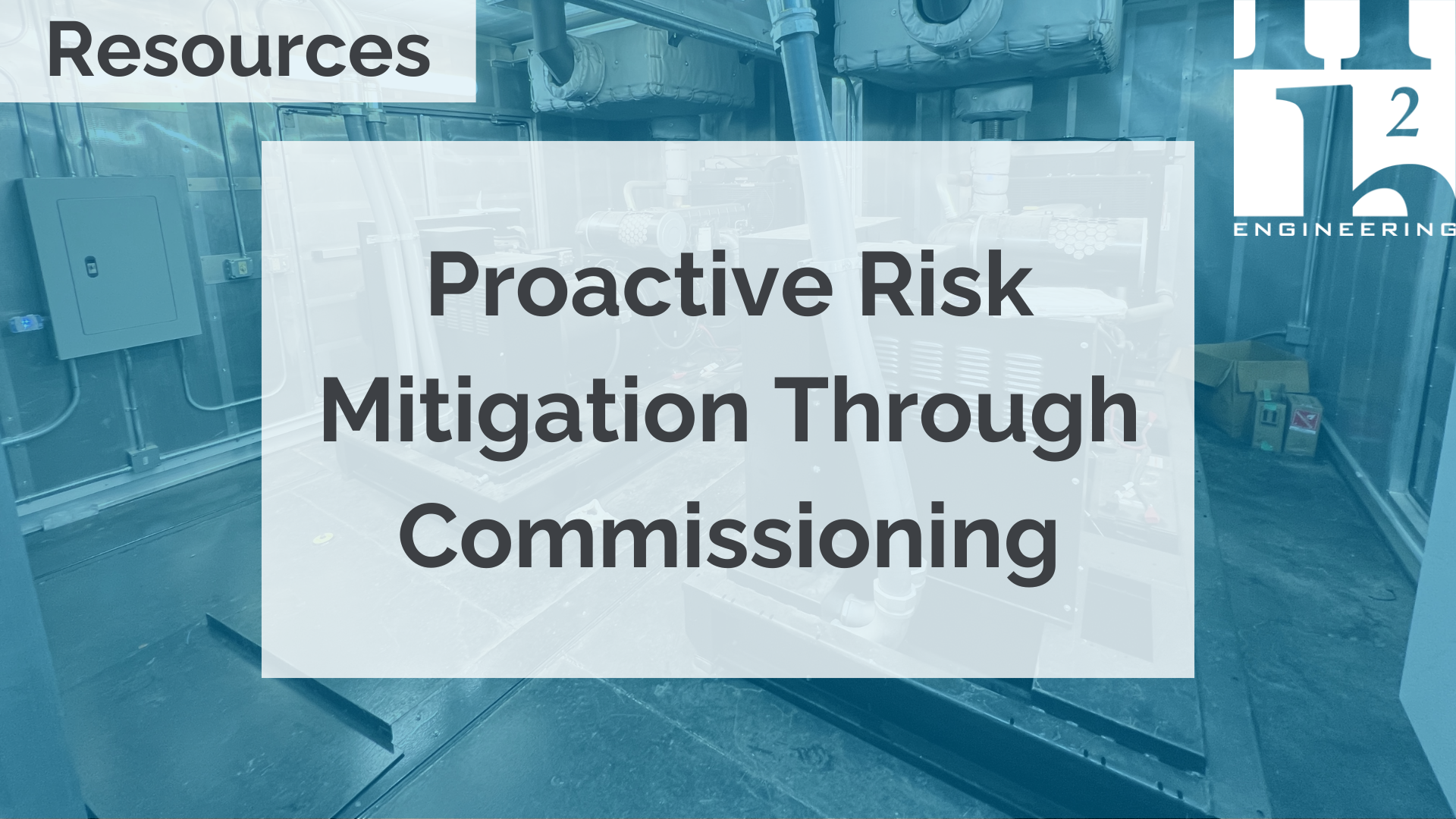 Resources: Proactive risk mitigation through commissioning